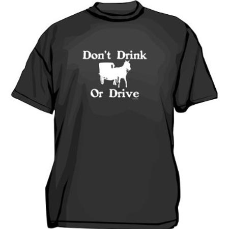 Amish shirt - don't drink or drive