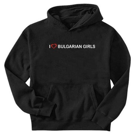 I love Bulgarian Girls sweatshirt
