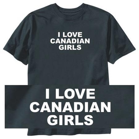 I love Canadian girls t-shirt