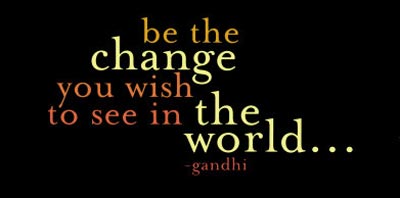Gandhi Quote - be the change