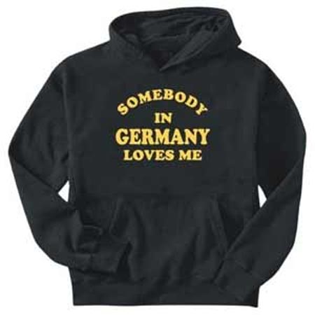 Somebody in Germany loves me sweatshirt