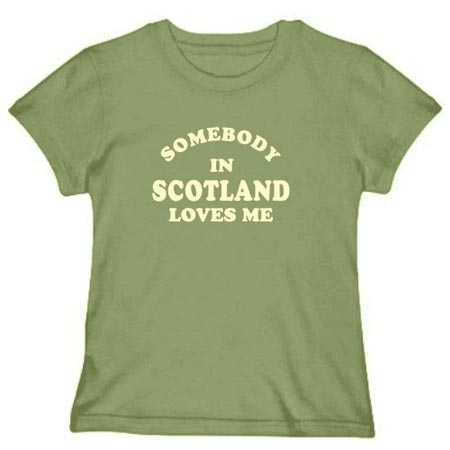 Somebody in Scotland loves me t-shirt