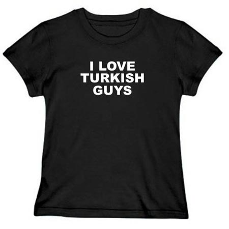 I love Turkish Guys T-shirt