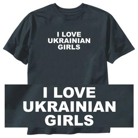 I love Ukrainian girls t-shirt